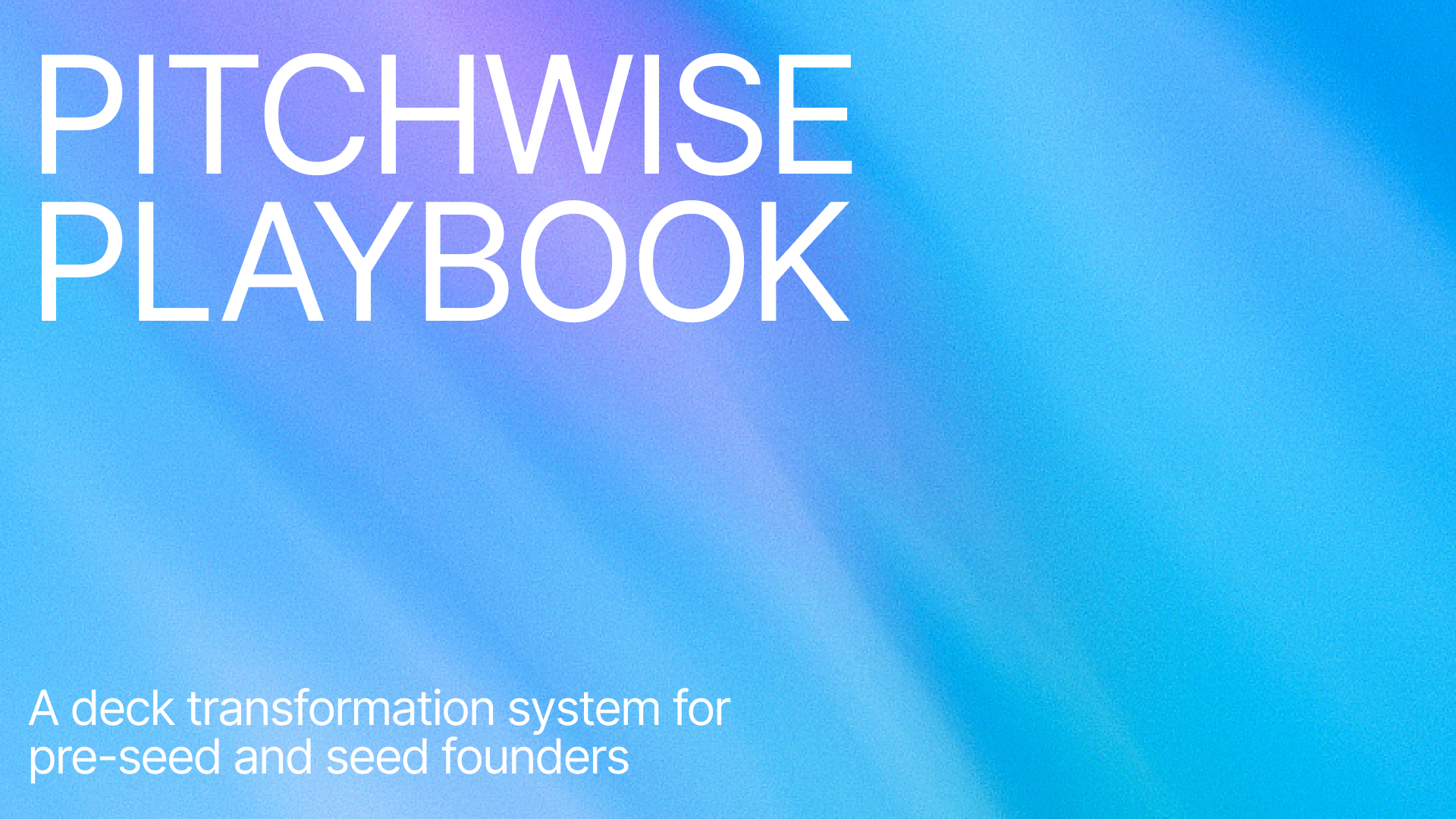 PitchWise Playbook — a deck transformation system for pre-seed and seed founders